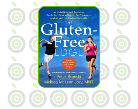 The Gluten-Free Edge: A Nutrition and Training Guide for Peak Athletic Performance and an Active Gluten-Free Life
